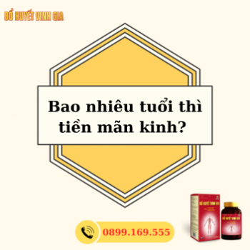 Bao nhiêu tuổi thì tiền mãn kinh? Những điều chị em nhất định cần biết